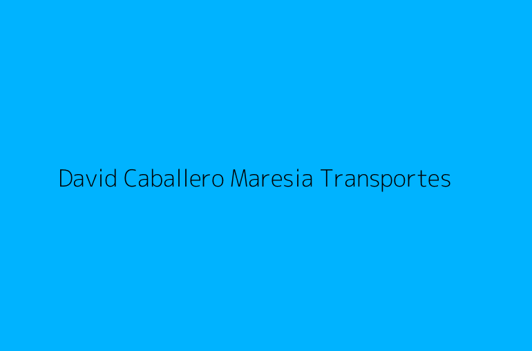 David Caballero Maresia Transportes